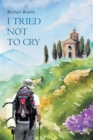 I Tried Not To Cry - eBook