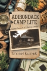 Adirondack Camp Life : Reflections of a Lifelong Camper - Book