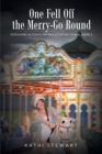 One Fell Off The Merry-Go Round : Surviving Alcoholism in a Dysfunctional Family - Book