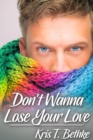 Don't Wanna Lose Your Love - eBook