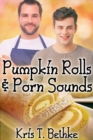 Pumpkin Rolls and Porn Sounds - eBook