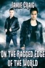On the Ragged Edge of the World - eBook