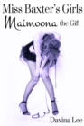 Miss Baxter's Girls Book 4: Maimoona the Gift - eBook