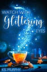 Watch with Glittering Eyes - eBook