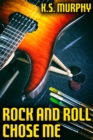Rock and Roll Chose Me - eBook
