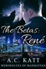 The Betas: Rene - eBook