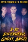 3-D: Superhero, Ghost, Angel - eBook