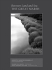 Between Land and Sea: The Great Marsh : Photographs by Dorothy Kerper Monnelly - Book