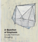 A Question of Emphasis: Louise Fishman Drawing - Book