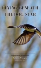 Flying Beneath the Dog Star : Poems from a Pandemic - Book