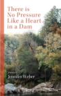 There is No Pressure Like a Heart in a Dam - Book