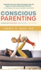 Conscious Parenting : Using the Parental Awareness Threshold - Book