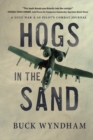 Hogs in the Sand : A Gulf War A-10 Pilot's Combat Journal - Book