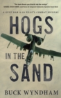 Hogs in the Sand : A Gulf War A-10 Pilot's Combat Journal - Book