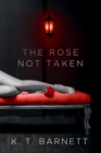 The Rose Not Taken - eBook
