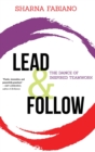 Lead and Follow : The Dance of Inspired Teamwork - Book