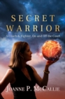 Secret Warrior : A Coach and Fighter, On and Off the Court - eBook