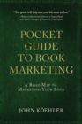 The Pocket Guide to Book Marketing : A Road Map to Marketing Your Book - Book