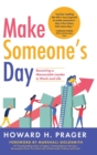Make Someone's Day : Becoming a Memorable Leader in Work and Life - Book