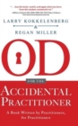 OD for the Accidental Practitioner : A Book Written by Practitioners, for Practitioners - Book
