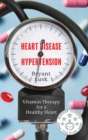 Heart Disease & Hypertension : Vitamin Therapy for a Healthy Heart - Book