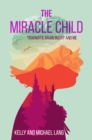 The Miracle Child : Traumatic Brain Injury and Me - eBook