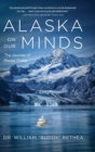 Alaska On Our Minds : The Journey of Always Friday - Book