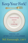 Keep Your Fork! Something Sweet is Coming - eBook