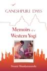 Ganeshpuri Days : Memoirs of a Western Yogi - Book