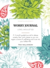 Mindfulmazing's Worry Journal : Live, Love, Let Go - Book
