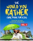 The Would You Rather Game Book for Kids : Travel The 25 Iconic Landmarks of the World ( Gift Ideas Series Volume 2) - Book