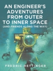 An Engineer's Adventures from Outer to Inner Space (and Friends Along the Way) - Book