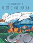 The Adventures of Rhemmie and Squeak : How It All Began - Book