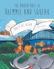 The Adventures of Rhemmie and Squeak : How It All Began - eBook