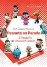 The Complete History of Peanuts on Parade : A Tribute to Charles M. Schulz: Volume One: The St. Paul Years - Book