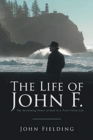 The Life of John F. : The Sustaining Power of God in a Trial-Filled Life - Book