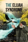 The Elijah Syndrome : How One Minister Deals with a Bipolar Condition - eBook