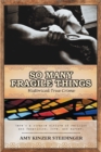 So Many Fragile Things - eBook
