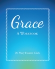 Grace : A Workbook - eBook