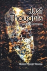Just Thoughts : A Book of Poems - Book