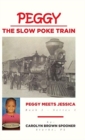 Peggy the Slow Poke Train : Peggy Meets Jessica - Book
