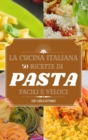 La cucina italiana : ricette di pasta e riso semplici e veloci - Book