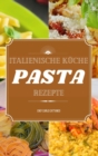 Italienische Kuche : 50 Pasta Rezepte - Book