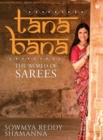 Tana Bana : The World of Sarees - Book
