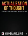 Actualization of Thought : Its Vedic Science, Philosophy and Psychology - Book