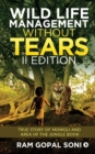 Wild Life Management Without Tears - II Edition : True Story of Mowgli and Area of The Jungle Book - Book