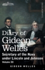 Diary of Gideon Welles, Volume III : Secretary of the Navy under Lincoln and Johnson - Book