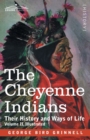 The Cheyenne Indians : Their History and Ways of Life, Volume II - Book