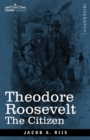 Theodore Roosevelt : The Citizen - Book