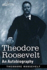 Theodore Roosevelt : An Autobiography--Original Illustrated Edition - Book